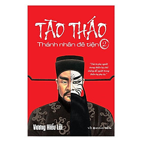 Sách-Tào Tháo Thánh nhân đê tiện Tập 2