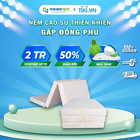 Mua Nệm Cao Su Thiên Nhiên Gấp 3 Đồng Phú Mềm Mại  Êm Ái