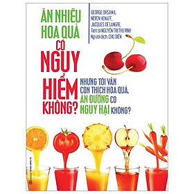 Hình ảnh Ăn Nhiều Hoa Quả Có Nguy Hiểm Không?