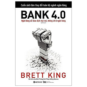 Sách - Bank 4.0 - Brett King