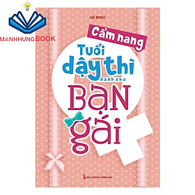 Sách: Cẩm Nang Tuổi Dậy Thì Dành Cho Ban Gái - Khám Phá Những Bí Mật Về Sự Thay Đổi Của Cơ Thể