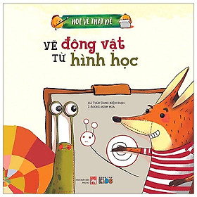 Học Vẽ Thật Dễ - Vẽ Động Vật Từ Hình Học