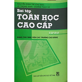 Bài tập Toán học cao cấp, tập 2 (Dùng cho sinh viên các trường Cao đẳng)