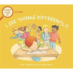 Sách - I See Things Differently A First Look at by Pat Thomas (author),Claire Keay (illustrator) (UK edition, Paperback)