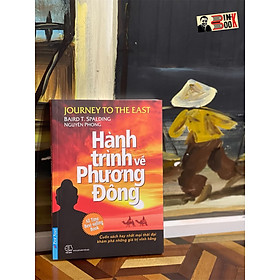 (All time best selling book) HÀNH TRÌNH VỀ PHƯƠNG ĐÔNG- Baird T. Spalding – phóng tác Nguyên Phong – First News – bìa mềm