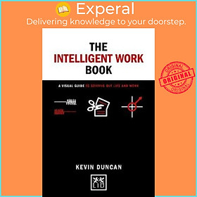 Hình ảnh Sách - The The Intelligent Work Book : A visual guide to sorting out life and wo by Kevin Duncan (UK edition, hardcover)