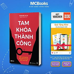 Tam Khoá Thành Công - Biết Làm Người, Biết Nói Chuyện, Biết Làm Việc - MCBooks