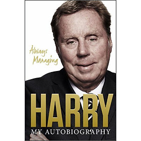 Always Managing: My Autobiography  – International Edition