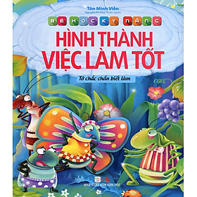 Bé Học Kỹ Năng - Hình Thành Việc Làm Tốt