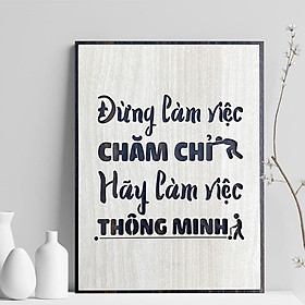 Tranh Decor Gỗ tạo động lực TBIG031 "Đừng làm việc chăm chỉ hãy làm việc thông minh
