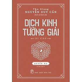 Dịch Kinh Tường Giải (Di Cảo) - Quyển Hạ