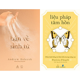 Combo sách bàn về sinh tử và liệu pháp tâm hồn