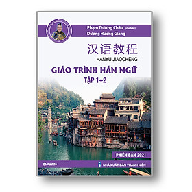 Sách Giáo Trình Hán Ngữ 1 2 Phiên Bản Mới - Sách Tự Học Tiếng Trung Cho Người Mới Bắt Đầu - Kèm Audio Chuẩn Giọng Người Bản Xứ - Phạm Dương Châu