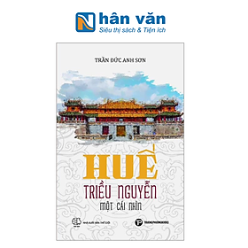 Huế - Triều Nguyễn - Một Cái Nhìn