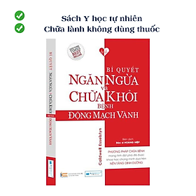 Sách Bí quyết chữa khỏi động mạch vành - CÔNG TY CỔ PHẦN ĐẦU TƯ VĂN HÓA TINH HOA