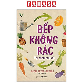 Bếp Không Rác - Tái Sinh Rau Củ