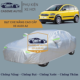 Bạt phủ xe ô tô tráng nhôm cao cấp dành cho xe AUDI A2 , 3 lớp chống nóng, chống thấm, chống bụi - Hàng Chính Hãng