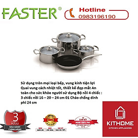 Bộ nồi Faster Luxury- Nắp kính siêu sang trọng- Inox 304 cao cấp -3 nồi  + chảo 24cm- cam kết chính hãng