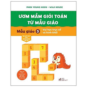 Sách Ươm Mầm Giỏi Toán Từ Mẫu Giáo - Mẫu Giáo 5- Vui Học Trục Số Và Hình Khối