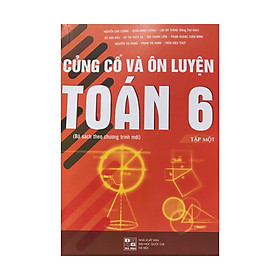 Hình ảnh sách Củng cố và ôn luyện toán 6 tập 1( bộ sách theo chương trình mới )