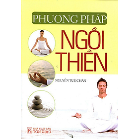 Phương Pháp Ngồi Thiền (Tái Bản)