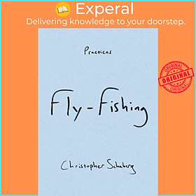 Sách - Fly-Fishing by Christopher Schaberg (US edition, paperback)