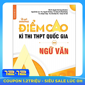 Bí Quyết Chinh Phục Điểm Cao Kì Thi THPT Quốc Gia Môn Ngữ Văn