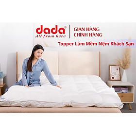 Nệm topper cao cấp DaDa - tiêu chuẩn khách sạn quốc tế 4 sao