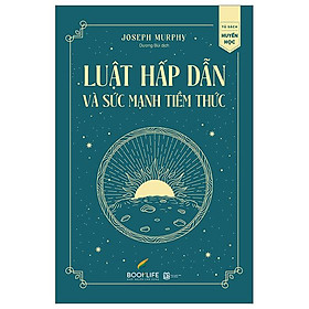 Luật Hấp Dẫn Và Sức Mạnh Tiềm Thức