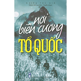 [Download Sách] Nơi Biên Cương Tổ Quốc