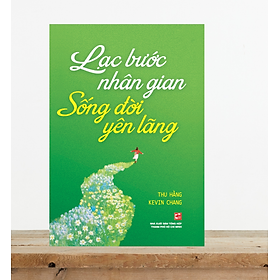 Lạc bước nhân gian Sống đời yên lãng - TH75