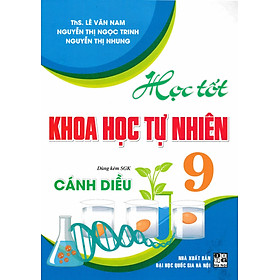 Học Tốt Khoa Học Tự Nhiên 9 (Dùng Kèm SGK Cánh Diều) - HA