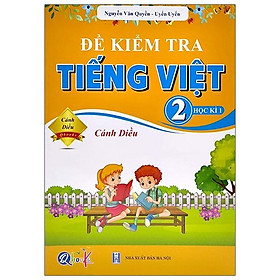Đề Kiểm Tra Tiếng Việt Lớp 2 – Học Kì 1 (Cánh Điều)
