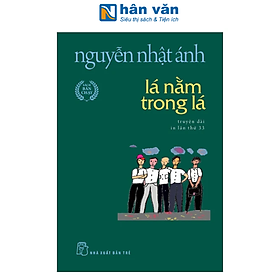 Lá Nằm Trong Lá - Khỏ Lớn Và Khổ Nhỏ - NXB Trẻ - Nguyễn Nhật Ánh - Nguyễn Nhật Ánh