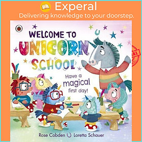 Sách - Welcome to Unicorn School Have a Magical by Rose Cobden (author),Loretta Schauer (artist) (UK edition, Paperback)