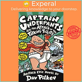 Sách - Captain Underpants and the Attack of the Talking  Toilets by Dav Pilkey (UK edition, paperback)