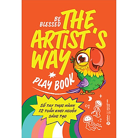 The Artist's Way Playbook - Sổ Tay Thực Hành 12 Tuần Khơi Nguồn Sáng Tạo