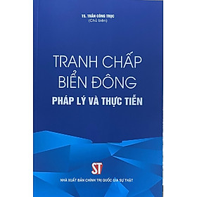 Tranh chấp biển đông – Pháp lý và thực tiễn