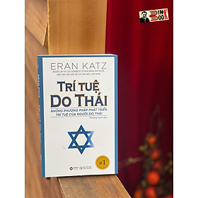 TRÍ TUỆ DO THÁI – Eran Katz người lập kỷ lục guinness về khả năng nhớ được một dãy số 500 chữ số chỉ sau một lần nghe – Phương Oanh dịch - Alphabooks -Nhà Xuất Bản Công Thương