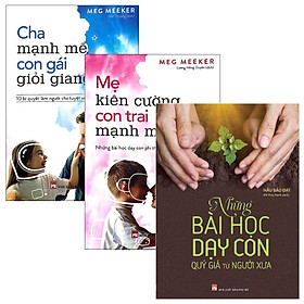 [Download Sách] combo Mẹ Kiên Cường, Con Trai Mạnh Mẽ + Cha Mạnh Mẽ, Con Gái Giỏi Giang + Những Bài Học Dạy Con Quý Giá Từ Người Xưa (Bộ 3 Cuốn)