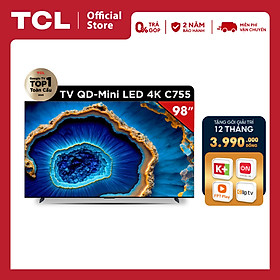 TCL 98C755 QD-Mini LED 4K TV - Tivi 98inch - Hàng chính hãng - Bảo hành 2 năm