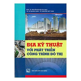 Địa Kỹ Thuật Với Phát Triển Công Trình Đô Thị 