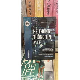 HỆ THỐNG THÔNG TIN Y TẾ – John P. Glaser, Karen A. Wager, Frances W. Lee - AlphaBooks - Karen Kovacs