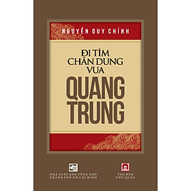 ĐI TÌM CHÂN DUNG VUA QUANG TRUNG khảo cứu của TS. Nguyễn Duy Chính