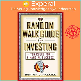 Sách - The Random Walk Guide to Investing : Ten Rules for Financial Success by Burton G. Malkiel (US edition, paperback)