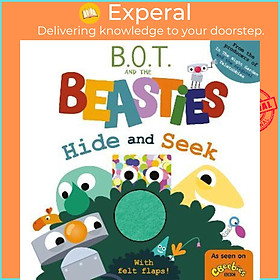 Sách - BOT and the Beasties Hide and Seek (Felt Flaps) by Sweet Cherry Publishing (UK edition, paperback)