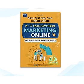 Bộ sách dành cho CEO, CMO, Trưởng phòng: A- Z Cách xây phòng Marketing online, Quản trị nhân sự và Quản trị chiến lược