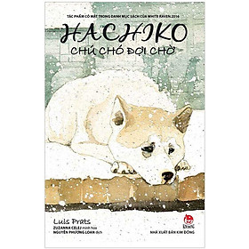 Hachiko - Chú Chó Đợi Chờ (Bìa Mềm)