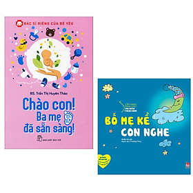 Combo 2 Cuốn Sách : Bác Sĩ Riêng Của Bé Yêu - Chào Con! Ba Mẹ Đã Sẵn Sàng + Cẩm Nang Dành Cho Mẹ Bầu Và Thai Nhi -Bố Mẹ Kể Con Nghe (Tặng kèm Bookmark Happy Life)