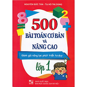 Sách - 500 Bài toán cơ bản và nâng cao lớp 1 (Đánh giá năng lực phát triển tư duy)